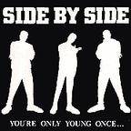 Side By Side : You're Only Young Once... (EP)